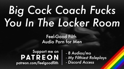 Fucked Hard by Your Big Dick Coach in the Locker Room [Erotic Audio for Men, Dirty Talk]