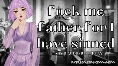 Fuck Me Father For I Have Sinned  ASMR Roleplay Audio  Confessional Narrative Sex  Church