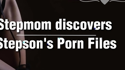 Stepmom discovers Stepson's Porn Files