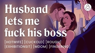 Fucking my husband's boss in front of him [cuckold] [erotic audio porn]