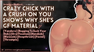 Crazy Chick With A Crush On You Shows Why She’s Girlfriend Material  ASMR  Oral Fixation, Yandere