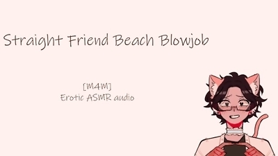 Your Straight Friend Wants a Beach Blowjob  Erotic ASMR audio [m4m] Male Moaning