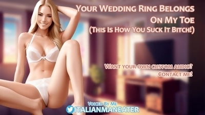 Your Wedding Ring Belongs On My Toe  This Is How You Suck It, Bitch!  Audio Roleplay